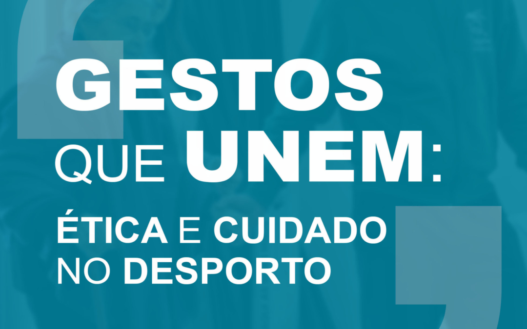 “Gestos que unem: Ética e Cuidado no Desporto” de Roberto Salatkevych